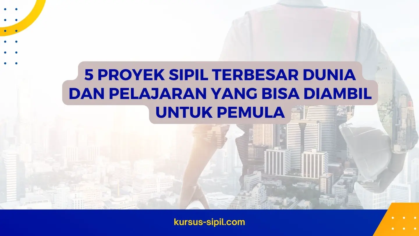 Proyek Sipil Terbesar Dunia