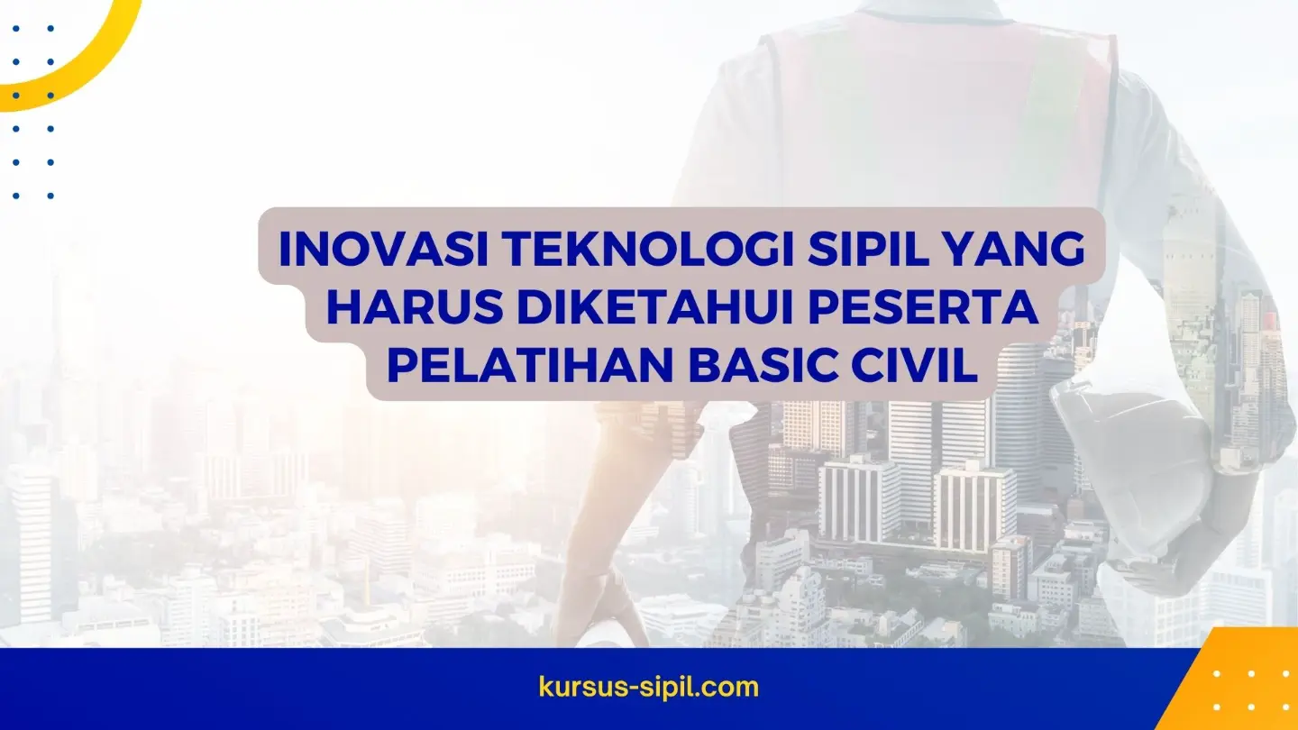 Inovasi Teknologi Sipil Terbaru