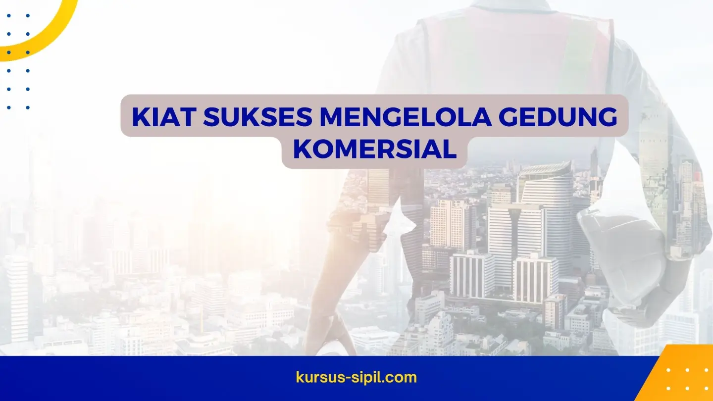 Kiat Sukses Mengelola Gedung Komersial