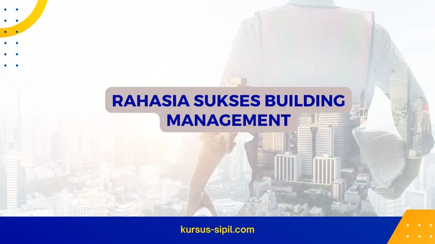 Rahasia Sukses Building Management