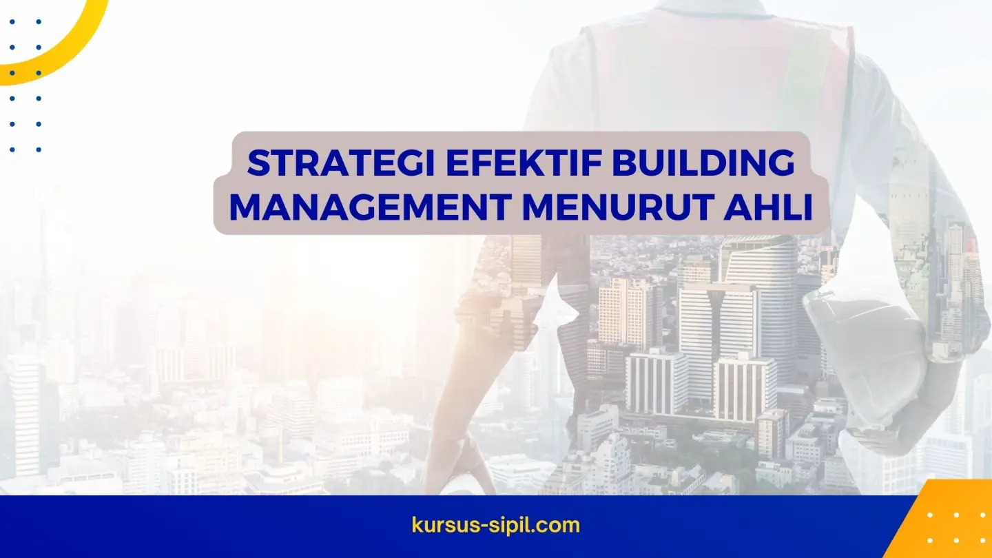 Strategi Efektif Building Management Menurut Ahli