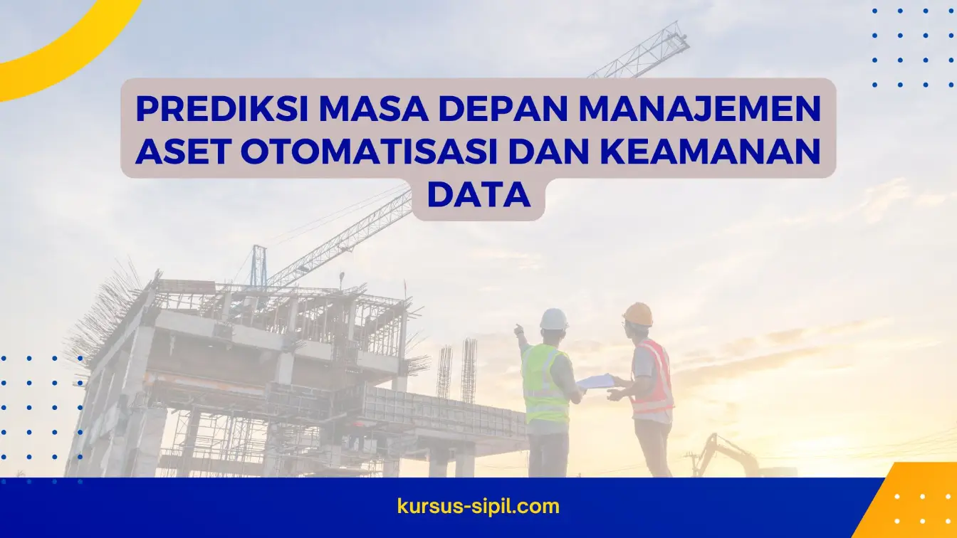 Prediksi Masa Depan Manajemen Aset Otomatisasi dan Keamanan Data