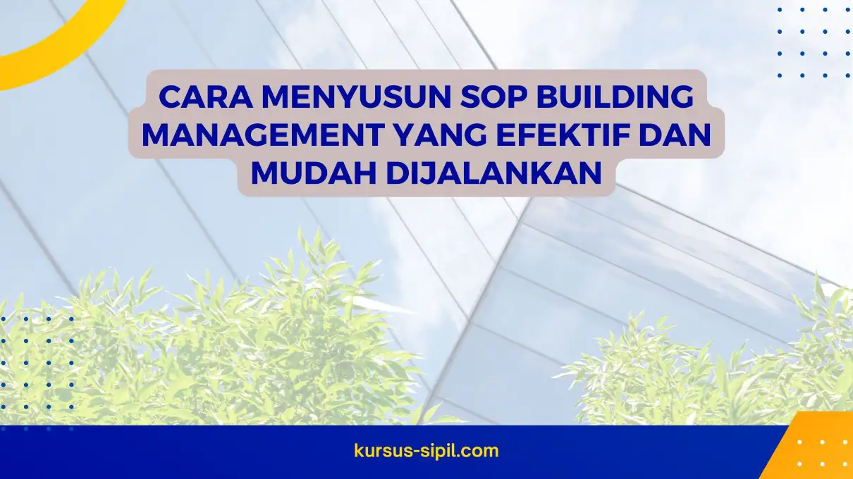 Cara Menyusun SOP Building Management yang Efektif dan Mudah Dijalankan