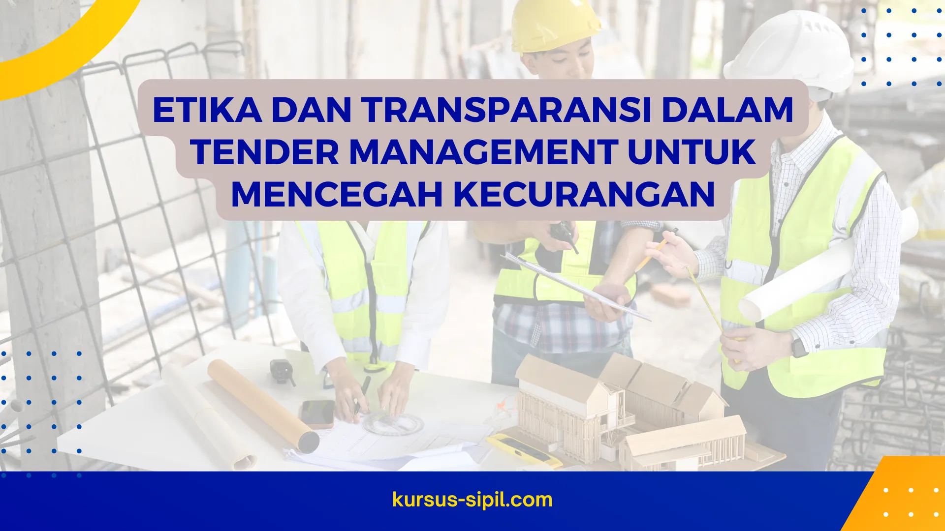 Etika dan Transparansi dalam Tender Management untuk Mencegah Kecurangan