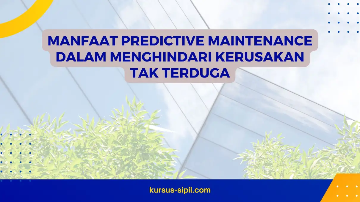 Manfaat Predictive Maintenance dalam Menghindari Kerusakan Tak Terduga