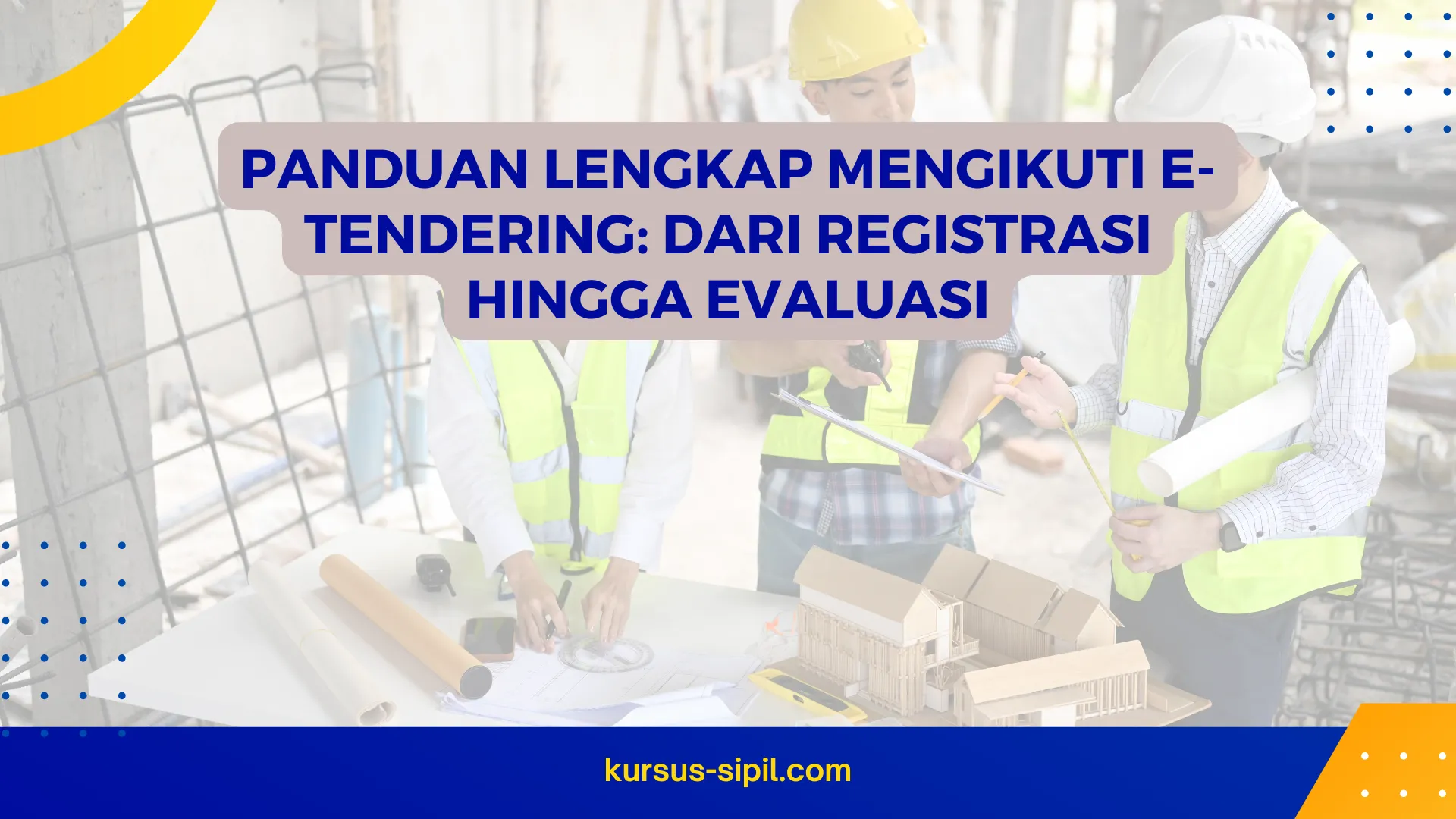 Panduan Lengkap Mengikuti E-Tendering: Dari Registrasi hingga Evaluasi
