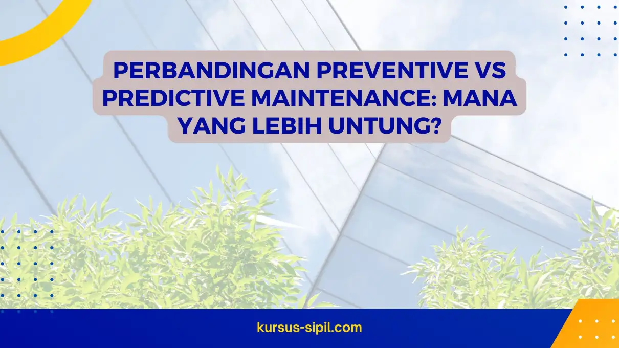 Perbandingan Preventive vs Predictive Maintenance: Mana yang Lebih Untung?