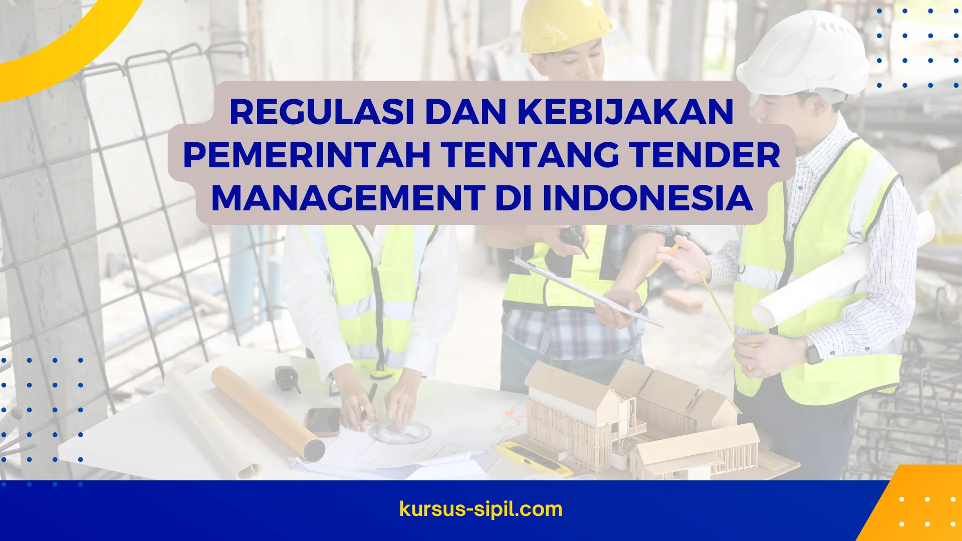 Regulasi dan Kebijakan Pemerintah tentang Tender Management di Indonesia