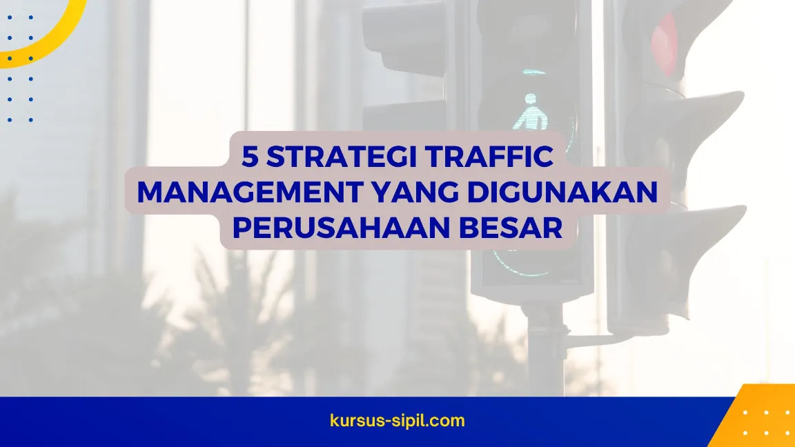 5 Strategi Traffic Management yang Digunakan Perusahaan Besar