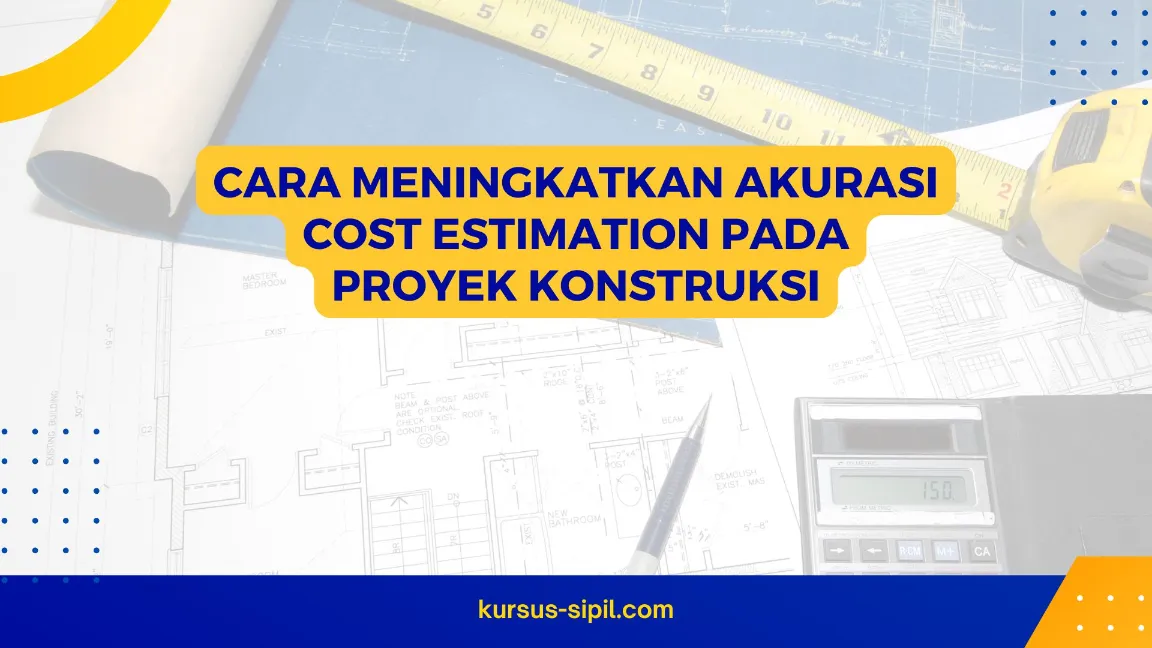 Tips validasi dan review estimasi