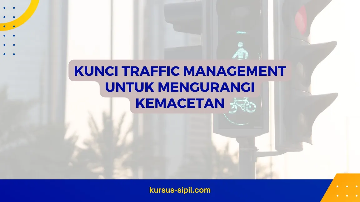 Kunci Traffic Management untuk Mengurangi Kemacetan