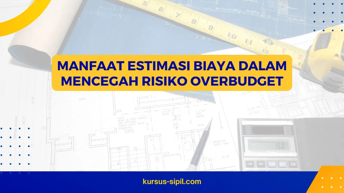 Teknik estimasi biaya untuk pencegahan overbudget