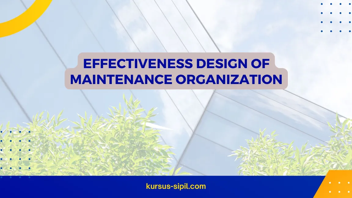 EFFECTIVENESS DESIGN OF MAINTENANCE ORGANIZATION