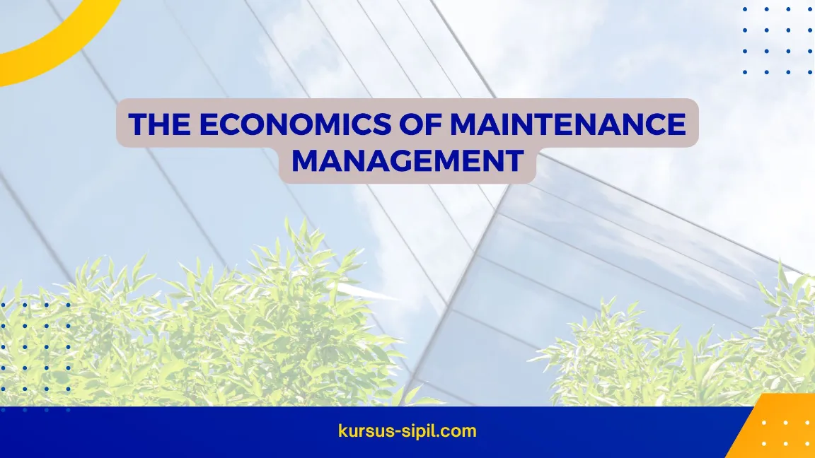 THE ECONOMICS OF MAINTENANCE MANAGEMENT