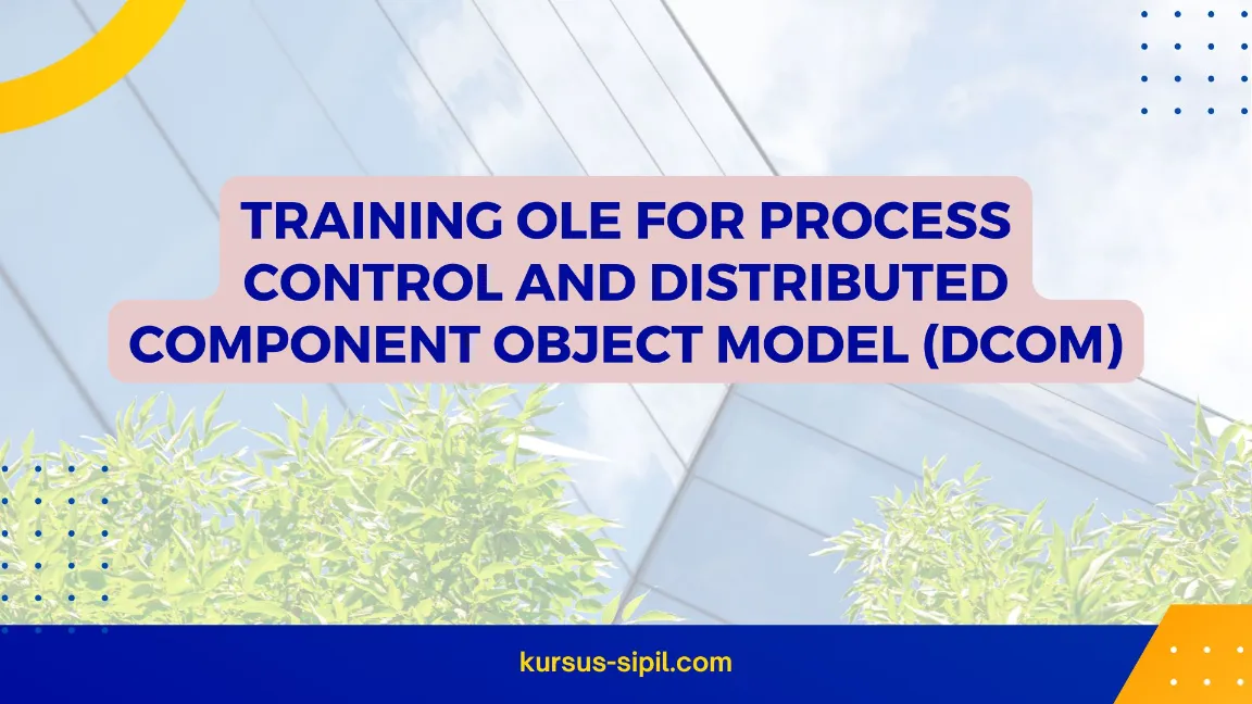 TRAINING OLE FOR PROCESS CONTROL AND DISTRIBUTED COMPONENT OBJECT MODEL (DCOM)