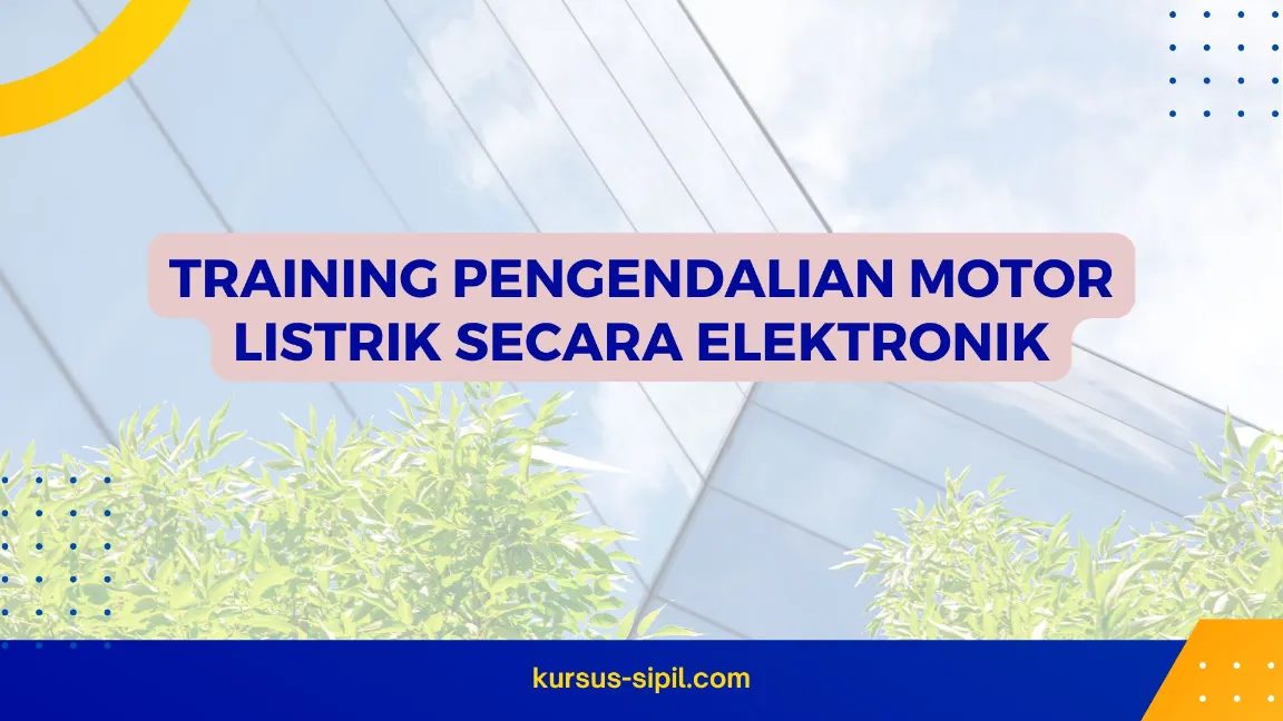 TRAINING PENGENDALIAN MOTOR LISTRIK SECARA ELEKTRONIK