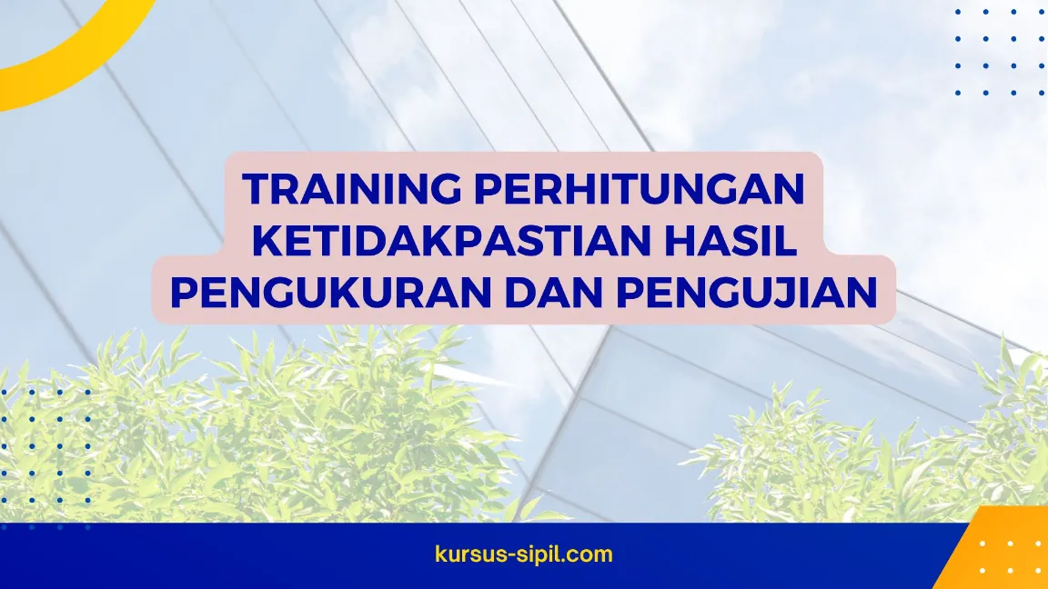 TRAINING PERHITUNGAN KETIDAKPASTIAN HASIL PENGUKURAN DAN PENGUJIAN