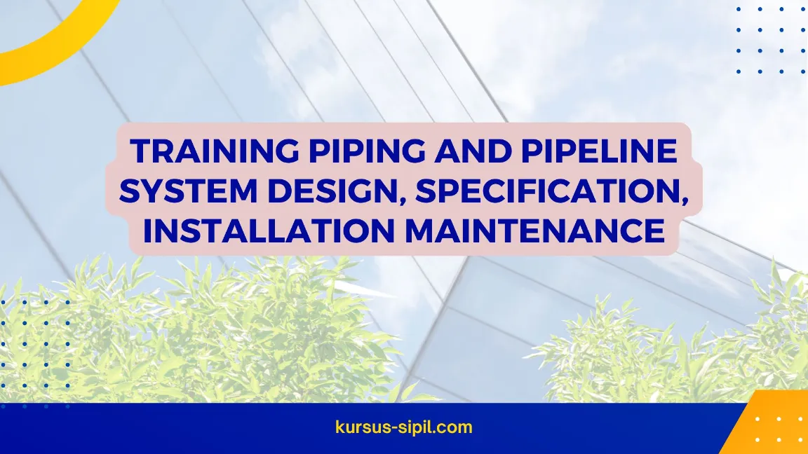 TRAINING PIPING AND PIPELINE SYSTEM DESIGN JOGJA