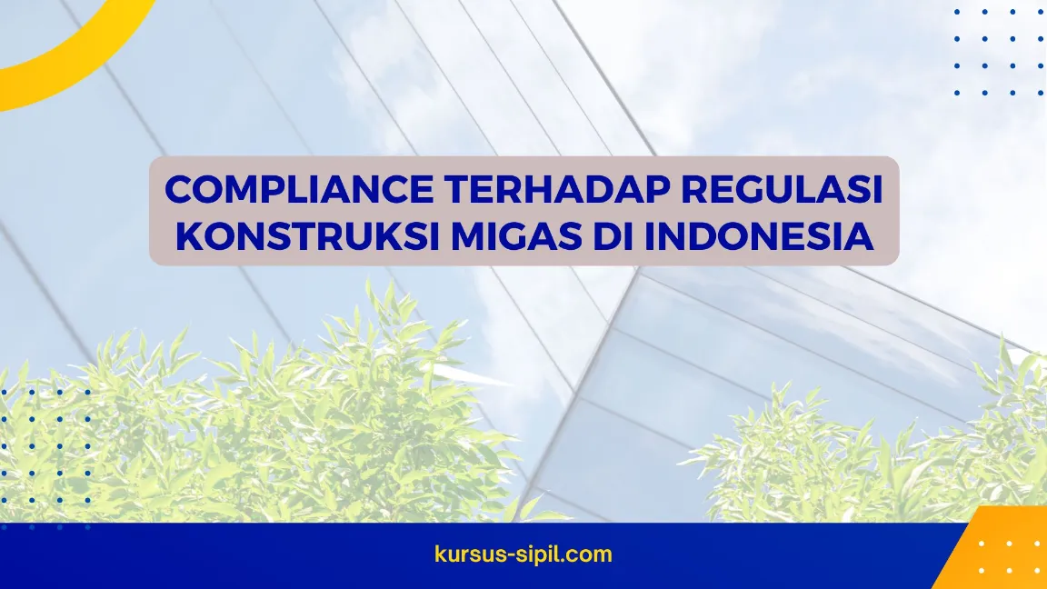 TRAINING COMPLIANCE TERHADAP REGULASI KONSTRUKSI MIGAS JOGJA