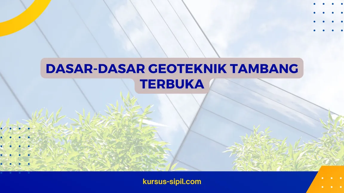 TRAINING DASAR-DASAR GEOTEKNIK TAMBANG TERBUKA