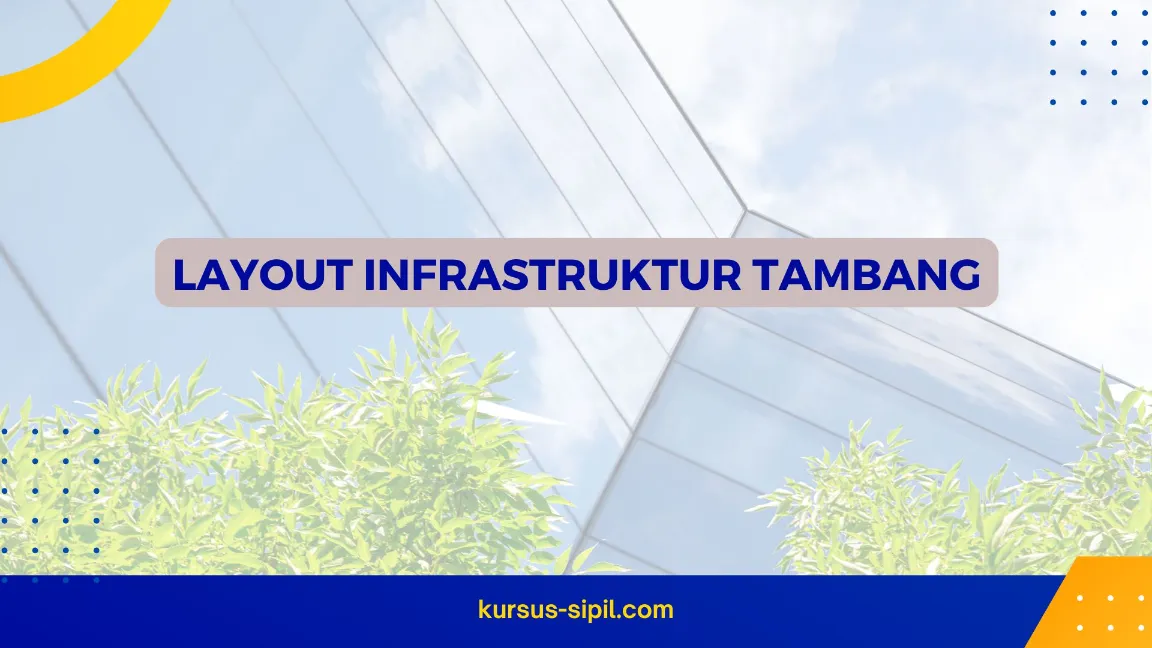 TRAINING LAYOUT INFRASTRUKTUR TAMBANG
