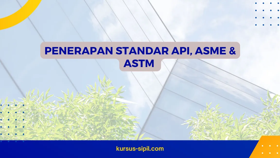 TRAINING PENERAPAN STANDAR API, ASME, & ASTM JOGJA