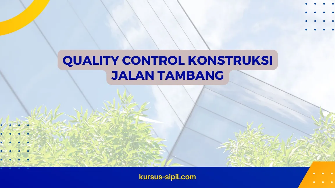 TRAINING QUALITY CONTROL KONSTRUKSI JALAN TAMBANG