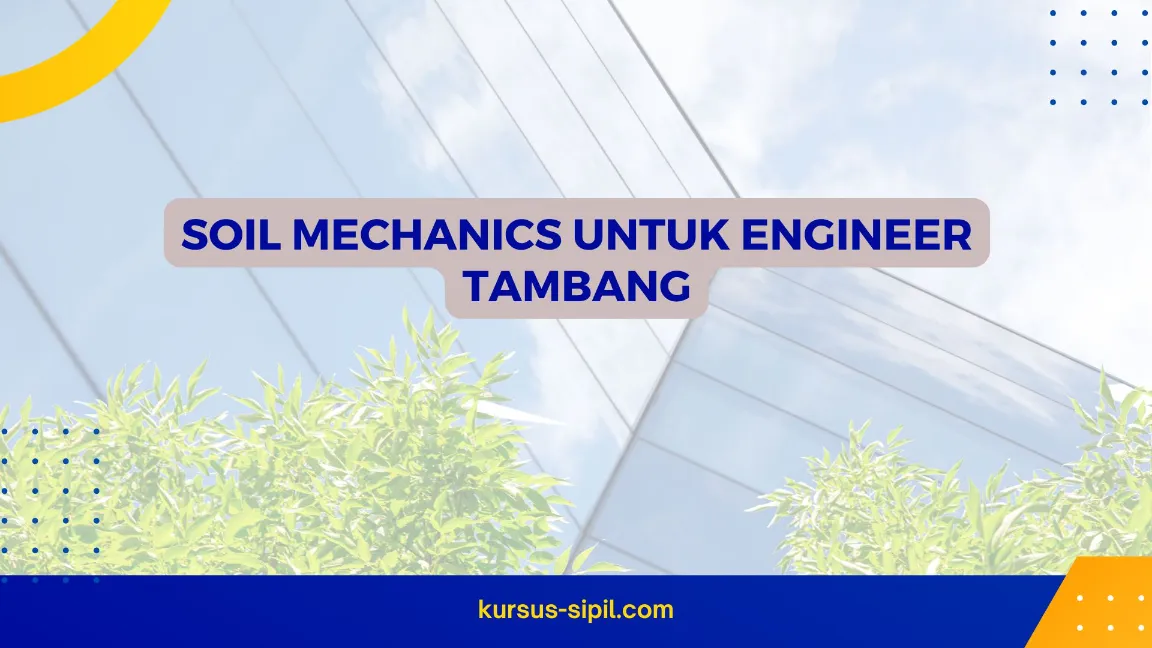 TRAINING SOIL MECHANICS UNTUK ENGINEER TAMBANG