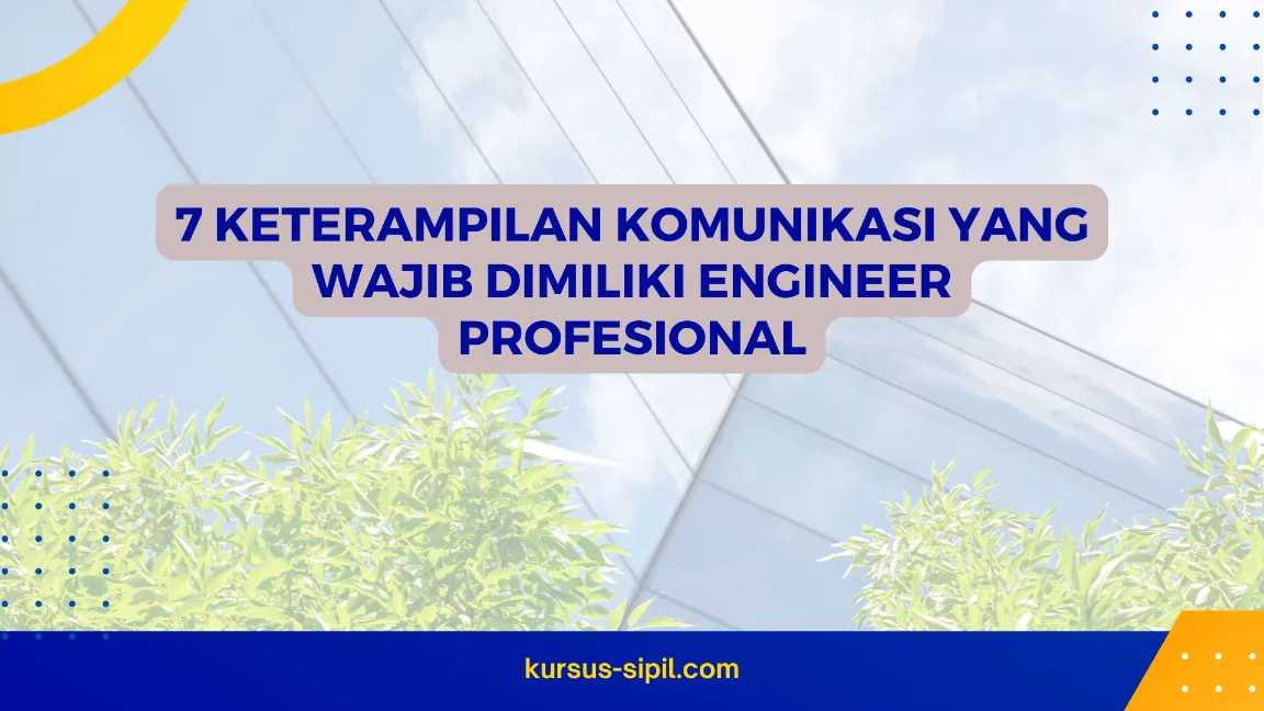 7 Keterampilan Komunikasi yang Wajib Dimiliki Engineer Profesional