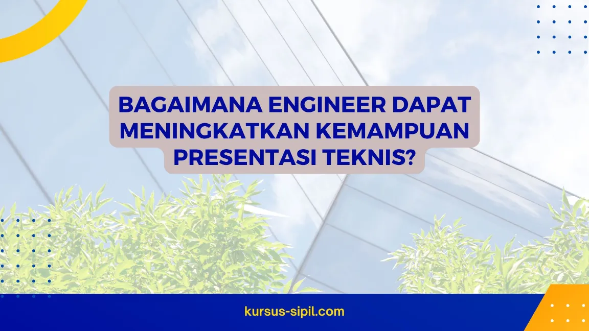 Bagaimana Engineer Dapat Meningkatkan Kemampuan Presentasi Teknis