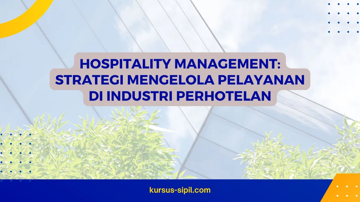Hospitality Management: Strategi Mengelola Pelayanan di Industri Perhotelan