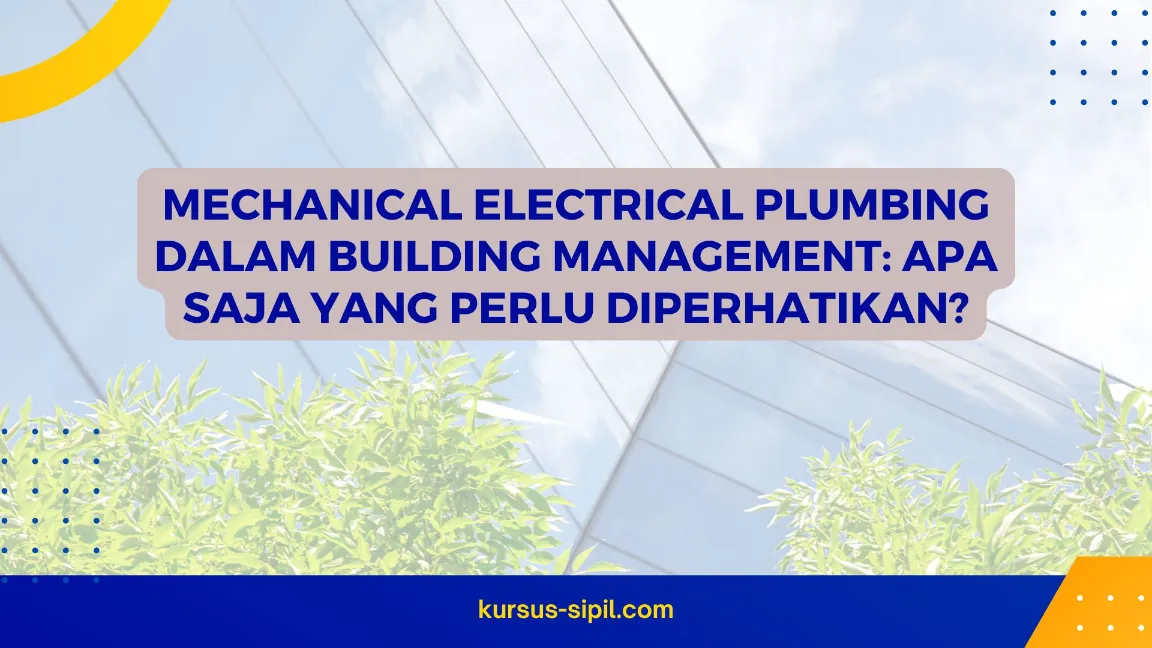 Mechanical Electrical Plumbing dalam Building Management: Apa Saja yang Perlu Diperhatikan