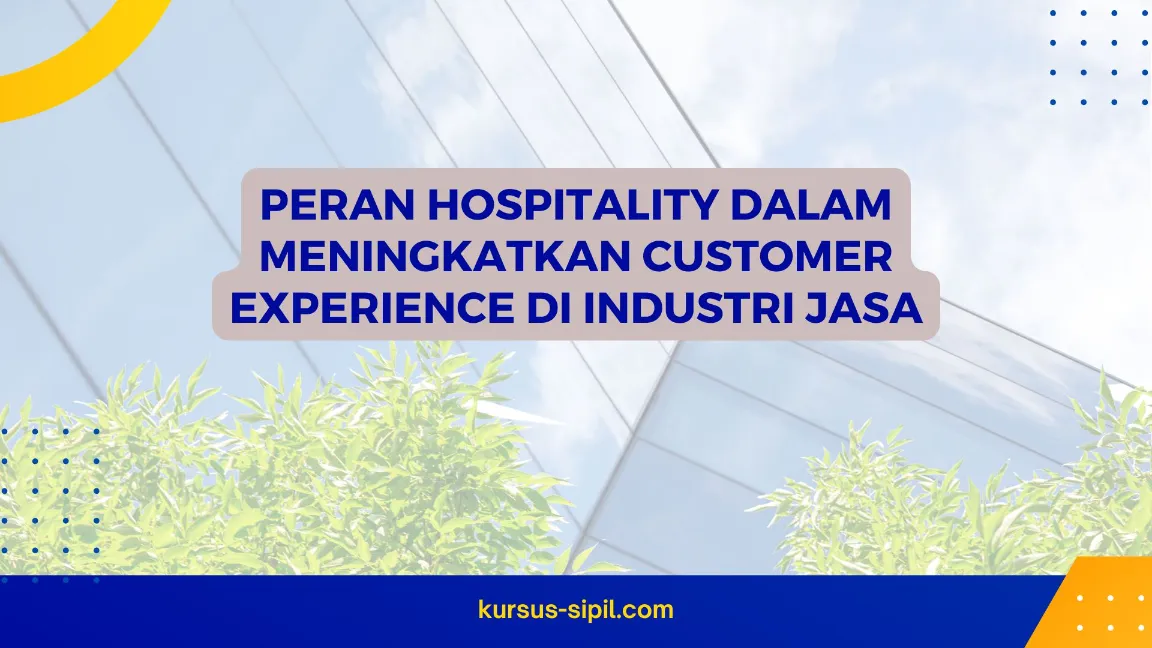 Peran Hospitality dalam Meningkatkan Customer Experience di Industri Jasa