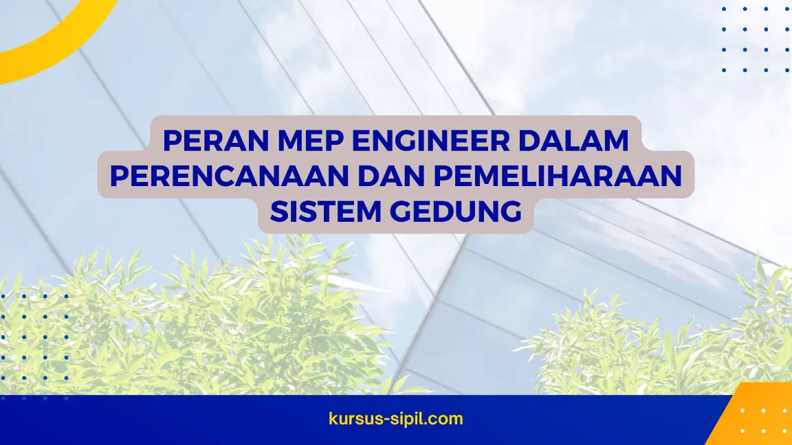 Peran MEP Engineer dalam Perencanaan dan Pemeliharaan Sistem Gedung